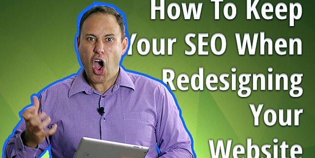 How To Keep All Of Your SEO When Redesigning Your Website